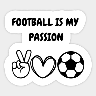 Football is my passion Sticker